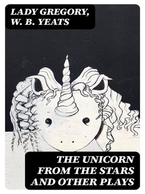 cover image of The Unicorn from the Stars and Other Plays